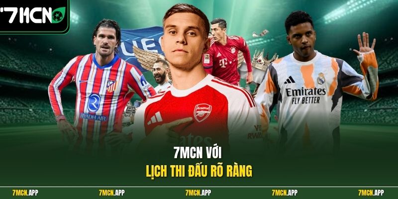 7MCN với lịch thi đấu rõ ràng