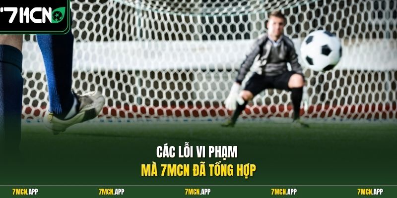 Các lỗi vi phạm mà 7MCN đã tổng hợp
