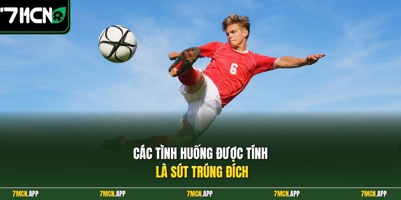 Các tình huống được tính là sút trúng đích