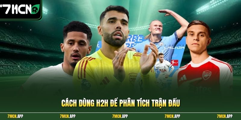 Cách dùng H2H để phân tích trận đấu