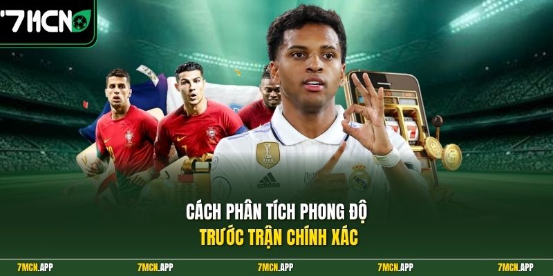 Cách phân tích phong độ trước trận chính xác