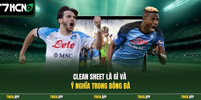 Clean Sheet là gì và ý nghĩa trong bóng đá