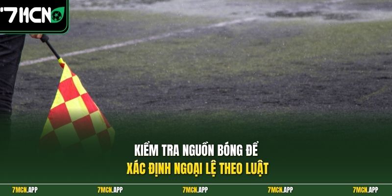 Kiểm tra nguồn bóng để xác định ngoại lệ theo luật