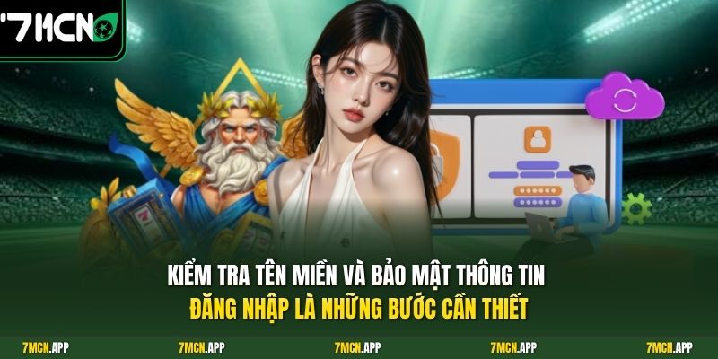 Kiểm tra tên miền và bảo mật thông tin đăng nhập là những bước cần thiết