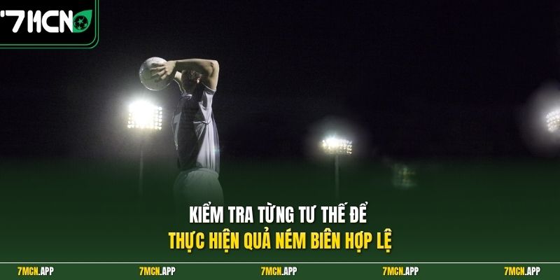 Kiểm tra từng tư thế để thực hiện quả ném biên hợp lệ