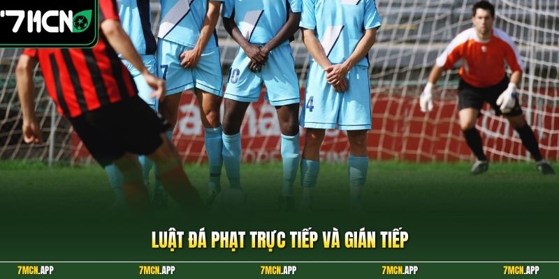 Luật đá phạt trực tiếp và gián tiếp