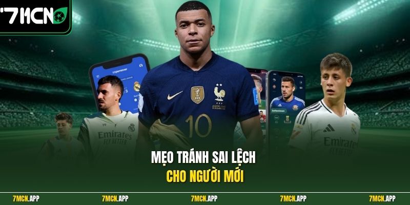 Mẹo tránh sai lệch cho người mới