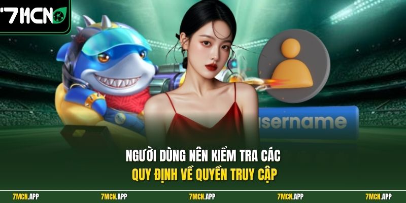 Người dùng nên kiểm tra các quy định về quyền truy cập