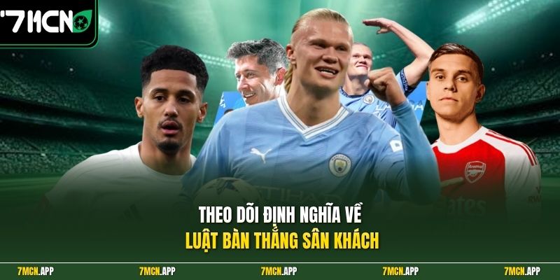 Theo dõi định nghĩa về luật bàn thắng sân khách