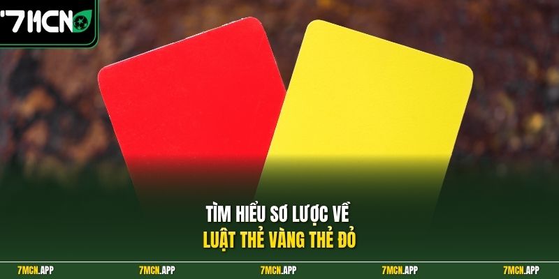 Tìm hiểu sơ lược về luật thẻ vàng thẻ đỏ