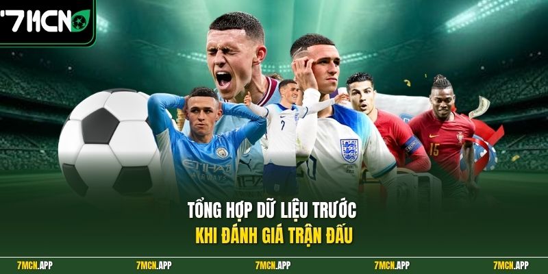 Tổng hợp dữ liệu trước khi đánh giá trận đấu