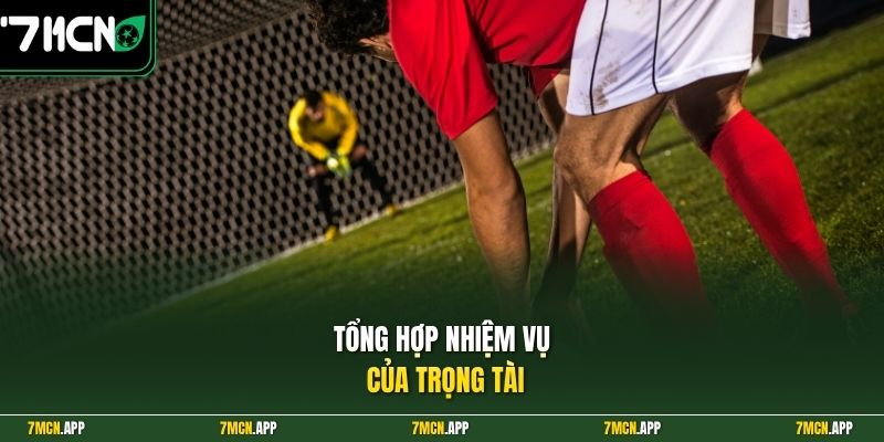Tổng hợp nhiệm vụ của trọng tài