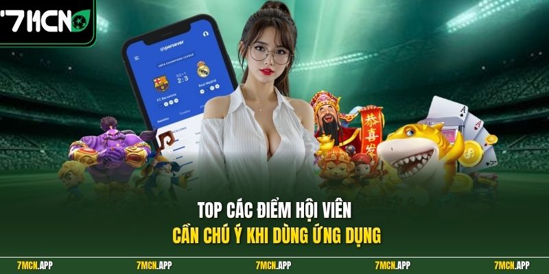 Top các điểm hội viên cần chú ý khi dùng ứng dụng