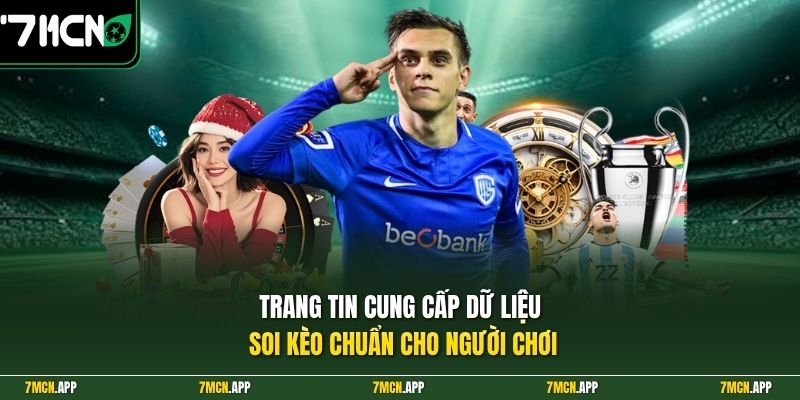 Trang tin cung cấp dữ liệu soi kèo chuẩn cho người chơi